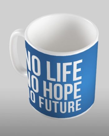 Mug Daria : No life, No hope, No future