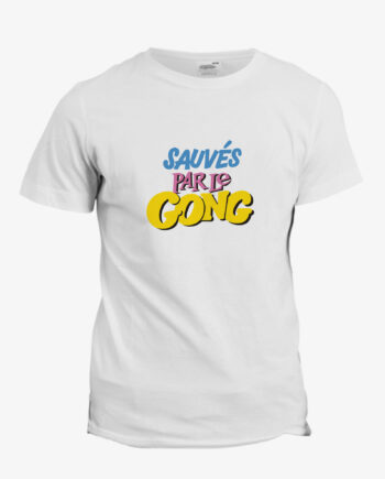 T-shirt Sauvés par le Gong - série année 1980 - 80